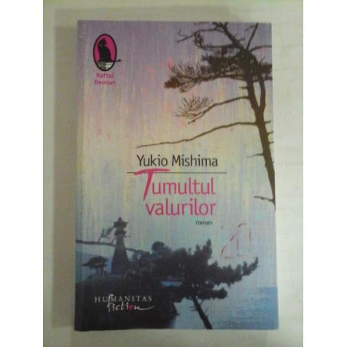 TUMULTUL VALURILOR (roman) - YUKIO MISHIMA TUMULTUL VALURILOR (roman) - YUKIO MISHIMA